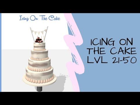 Video guide by Bigundes World: Icing On The Cake Level 21-50 #icingonthe