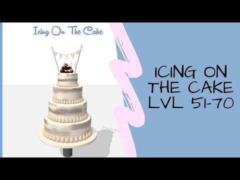Video guide by Bigundes World: Icing On The Cake Level 51-70 #icingonthe