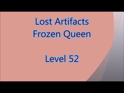 Video guide by Gamewitch Wertvoll: Lost Artifacts: Frozen Queen Level 52 #lostartifactsfrozen