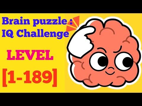 Video guide by ROYAL GLORY: Brain Puzzle: IQ Challenge Level 1-189 #brainpuzzleiq