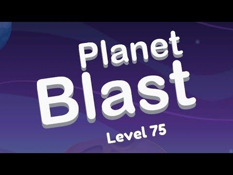 Video guide by H.M HYDRA: Planet Blast Level 75 #planetblast