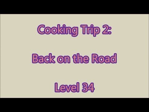 Video guide by Gamewitch Wertvoll: Cooking Trip Level 34 #cookingtrip