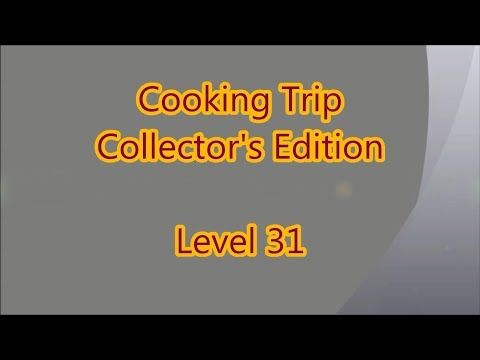 Video guide by Gamewitch Wertvoll: Cooking Trip Level 31 #cookingtrip