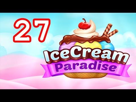 Video guide by Malle Olti: Ice Cream Paradise Level 27 #icecreamparadise