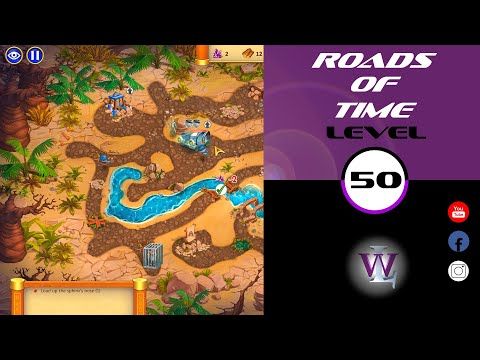 Video guide by Lizwalkthrough: Roads of time Level 50 #roadsoftime