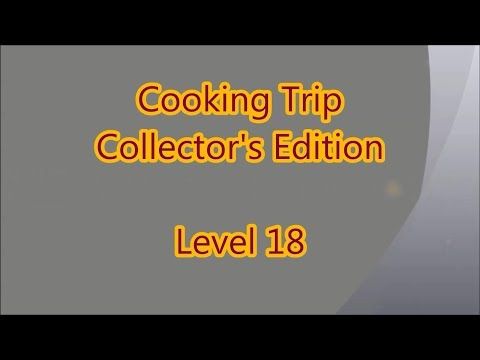 Video guide by Gamewitch Wertvoll: Cooking Trip Level 18 #cookingtrip