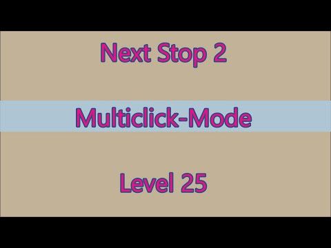 Video guide by Gamewitch Wertvoll: Next Stop 2 Level 25 #nextstop2