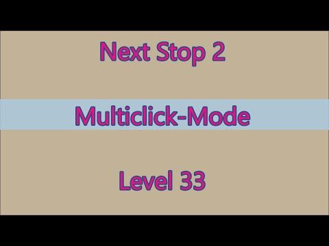 Video guide by Gamewitch Wertvoll: Next Stop 2 Level 33 #nextstop2