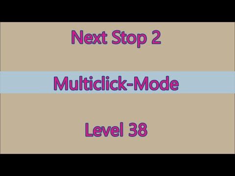 Video guide by Gamewitch Wertvoll: Next Stop 2 Level 38 #nextstop2
