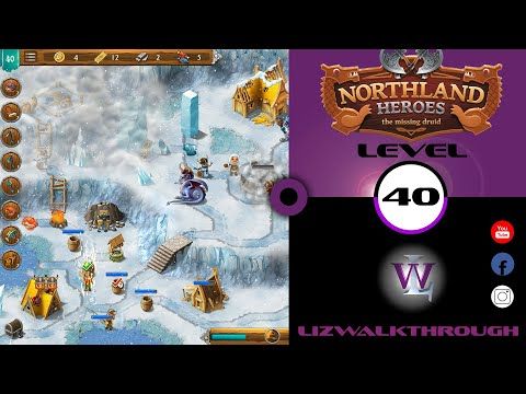 Video guide by Lizwalkthrough: Northland Heroes Level 40 #northlandheroes