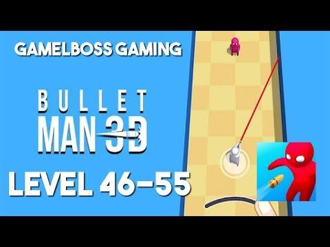 Video guide by Gamelboss Gaming: Bullet Man 3D Level 46-55 #bulletman3d