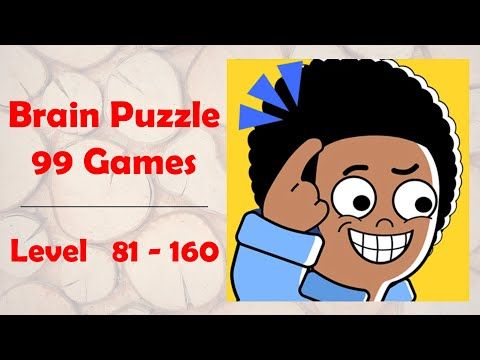 Video guide by Level Games: Brain Puzzle: 99 Games Level 81-160 #brainpuzzle99