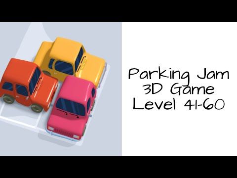 Video guide by Bigundes World: Parking Jam 3D Level 41-60 #parkingjam3d