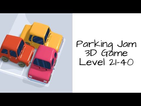 Video guide by Bigundes World: Parking Jam 3D Level 21-40 #parkingjam3d