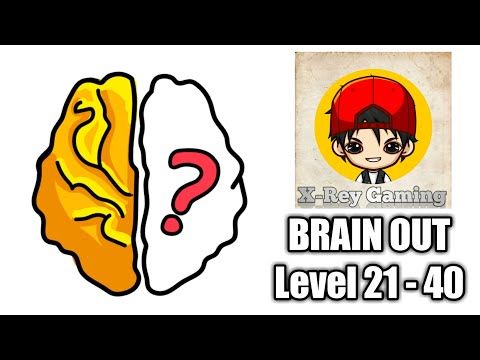 Video guide by X-Rey Gaming: Brain Out Level 21-40 #brainout