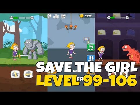 Video guide by Puzzlegamesolver: Save The Girl! Level 99-106 #savethegirl