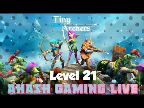 Video guide by Akash Gaming LIVE: Tiny Archers Level 21 #tinyarchers