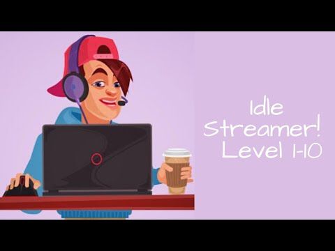 Video guide by Bigundes World: Idle Streamer! Level 1-10 #idlestreamer