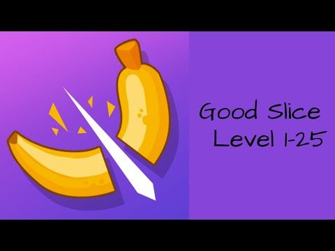Video guide by Bigundes World: Good Slice Level 1-25 #goodslice