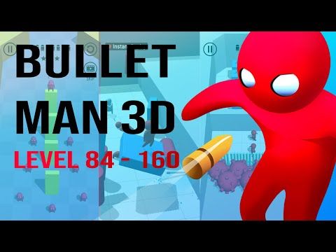 Video guide by HANGING-OUT: Bullet Man 3D Level 84 #bulletman3d