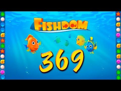 Video guide by GoldCatGame: Fishdom: Deep Dive Level 369 #fishdomdeepdive