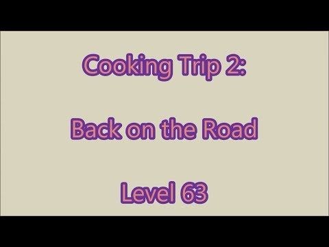 Video guide by Gamewitch Wertvoll: Cooking Trip Level 63 #cookingtrip