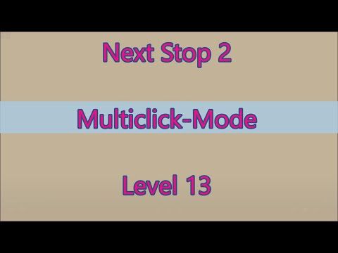 Video guide by Gamewitch Wertvoll: Next Stop 2 Level 13 #nextstop2
