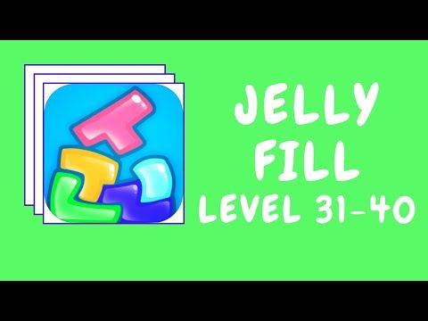 Video guide by Kelime HÃ¼nkÃ¢rÄ±: Jelly Fill Level 31-40 #jellyfill