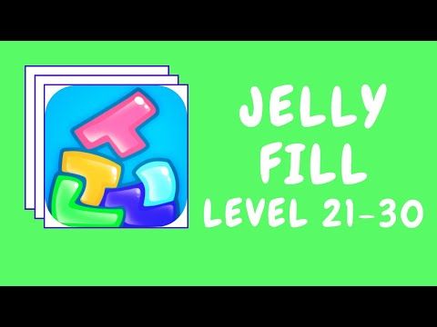 Video guide by Kelime HÃ¼nkÃ¢rÄ±: Jelly Fill Level 21-30 #jellyfill