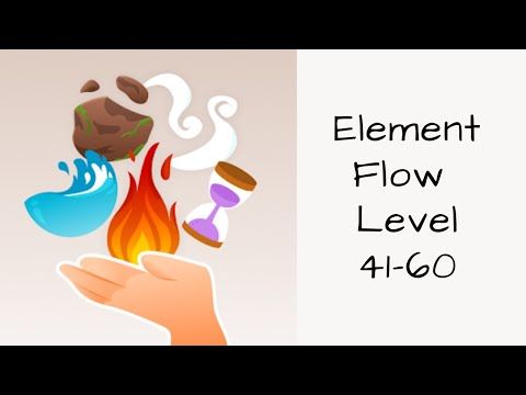 Video guide by Bigundes World: Element Flow Level 41-60 #elementflow