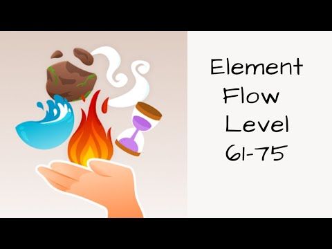 Video guide by Bigundes World: Element Flow Level 61-75 #elementflow