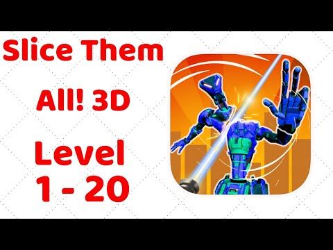 Video guide by ZCN Games: Slice them all! 3D Level 1-20 #slicethemall