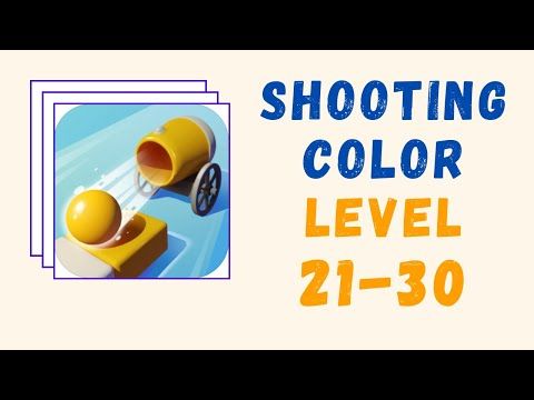 Video guide by Kelime HÃ¼nkÃ¢rÄ±: Shooting Color Level 21-30 #shootingcolor
