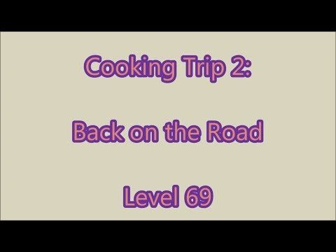 Video guide by Gamewitch Wertvoll: Cooking Trip Level 69 #cookingtrip