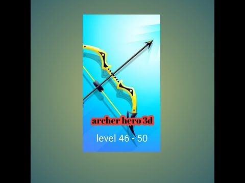 Video guide by FREE LINE: Archer Hero 3D Level 46-50 #archerhero3d