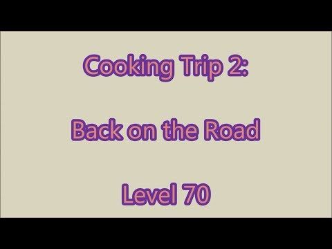 Video guide by Gamewitch Wertvoll: Cooking Trip Level 70 #cookingtrip