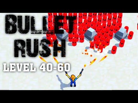 Video guide by FaQZa 15: Bullet Rush! Level 40-60 #bulletrush