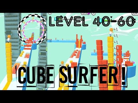 Video guide by FaQZa 15: Cube Surfer! Level 40-60 #cubesurfer