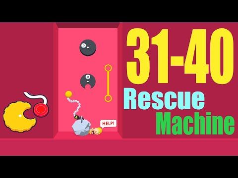 Video guide by Cat Shabo: Rescue Machine! Level 31-40 #rescuemachine