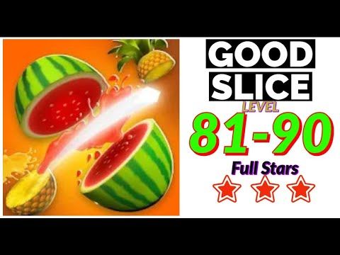 Video guide by Super Andro Gaming: Good Slice Level 81 #goodslice