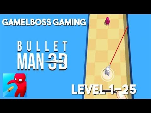 Video guide by Gamelboss Gaming: Bullet Man 3D Level 1-25 #bulletman3d