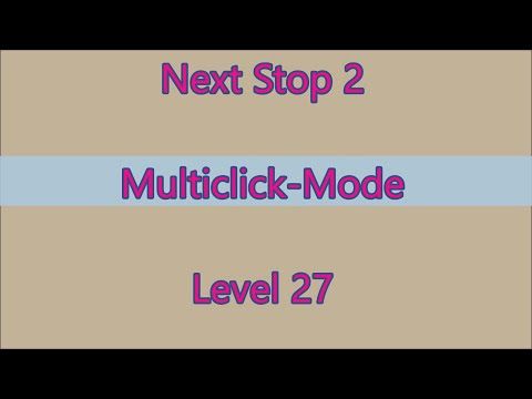 Video guide by Gamewitch Wertvoll: Next Stop 2 Level 27 #nextstop2