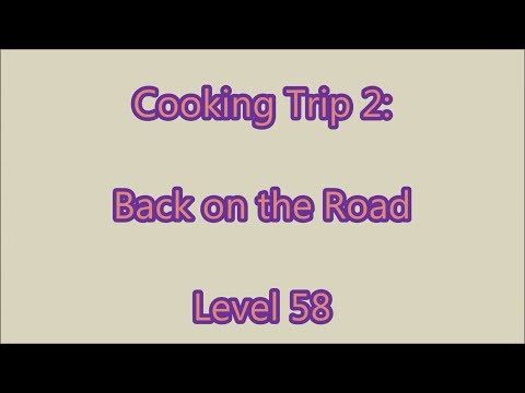 Video guide by Gamewitch Wertvoll: Cooking Trip Level 58 #cookingtrip
