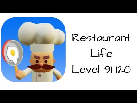 Video guide by Bigundes World: Restaurant Life Level 91-120 #restaurantlife
