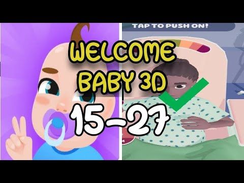 Video guide by S&G Lover: Welcome Baby 3D Level 15-27 #welcomebaby3d