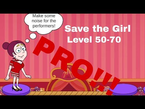 Video guide by Game is Funy: Save The Girl! Level 50-70 #savethegirl