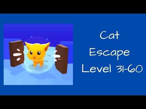 Video guide by Bigundes World: Cat Escape! Level 31-60 #catescape
