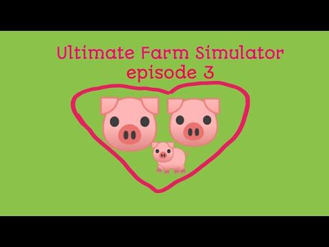 Video guide by Dynamite Paint Paw: Ultimate Farm Simulator Level 3 #ultimatefarmsimulator