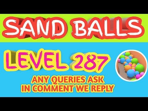 Video guide by LOOKUP GAMING: Sand Balls Level 287 #sandballs