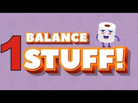 Video guide by Go for it: Balance Stuff Level 1 #balancestuff